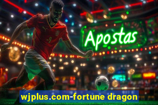 wjplus.com-fortune dragon