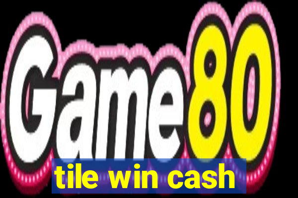 tile win cash