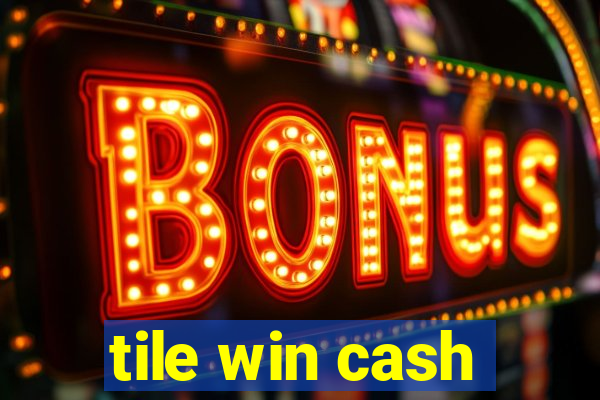 tile win cash