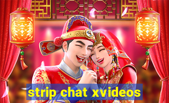 strip chat xvideos