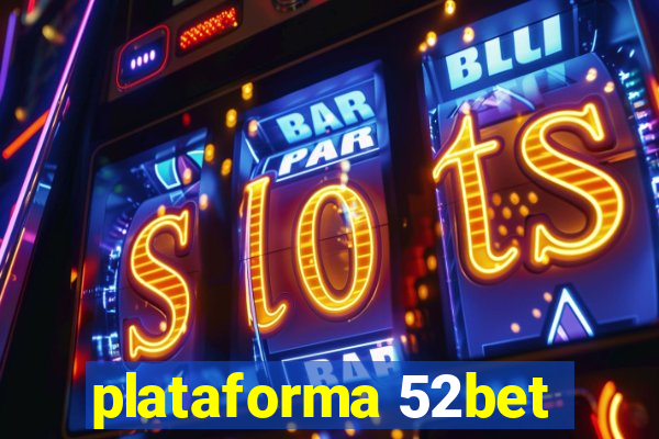 plataforma 52bet