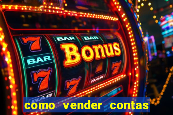 como vender contas de jogos