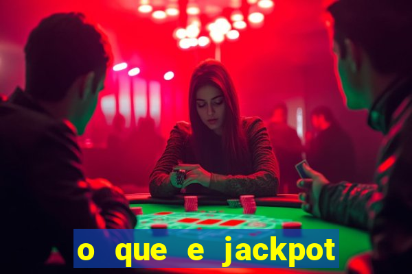 o que e jackpot no jogo do tigre