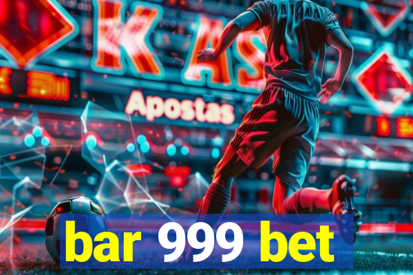 bar 999 bet