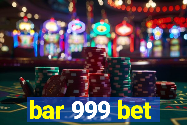 bar 999 bet