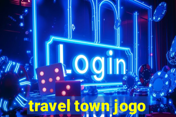 travel town jogo