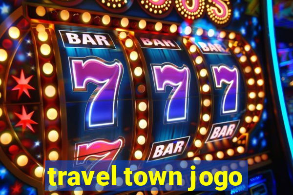 travel town jogo