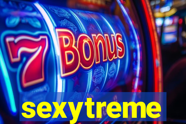 sexytreme