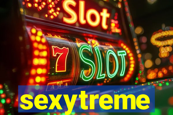 sexytreme