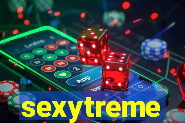 sexytreme