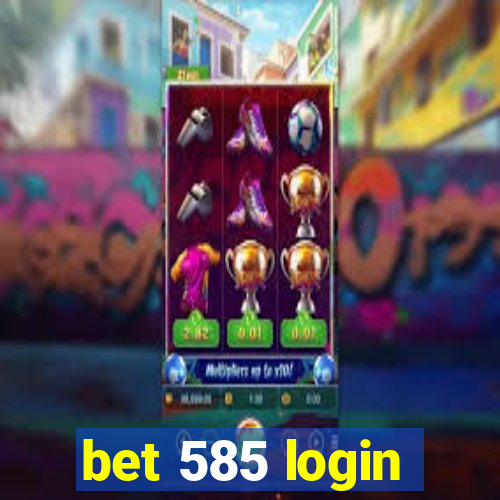 bet 585 login