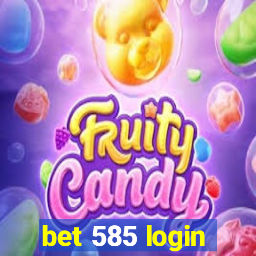 bet 585 login