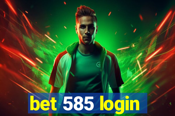 bet 585 login