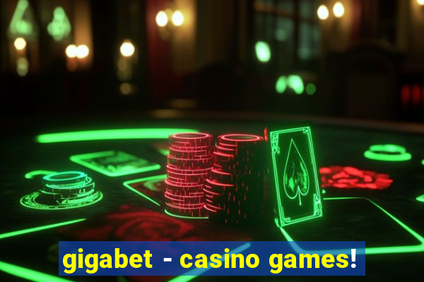 gigabet - casino games!