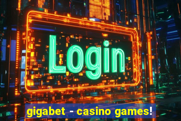 gigabet - casino games!