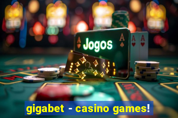 gigabet - casino games!