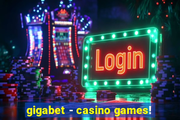 gigabet - casino games!