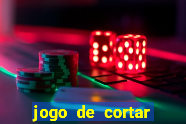 jogo de cortar frutas ganhar dinheiro