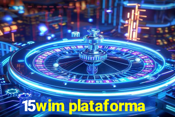 15wim plataforma