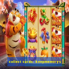 collect cards: keepmemorys