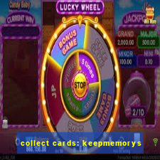 collect cards: keepmemorys