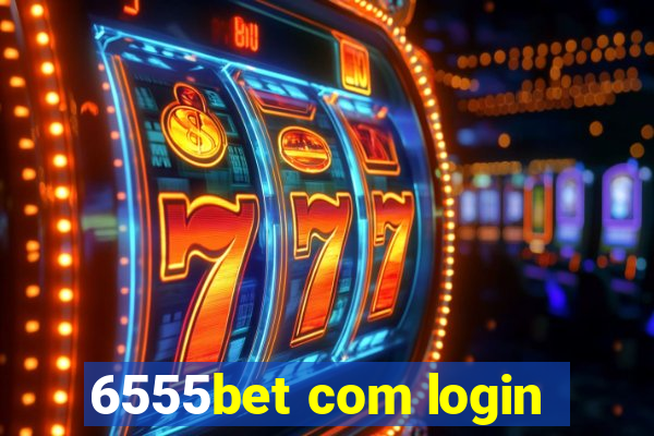 6555bet com login