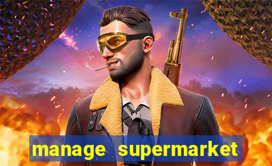 manage supermarket simulator mod apk (unlimited money and energy)