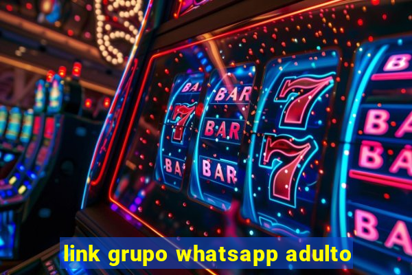 link grupo whatsapp adulto