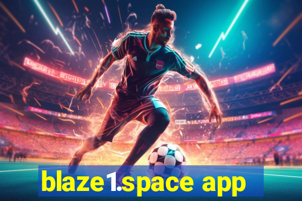 blaze1.space app