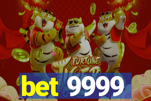 bet 9999