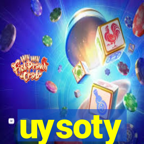 uysoty