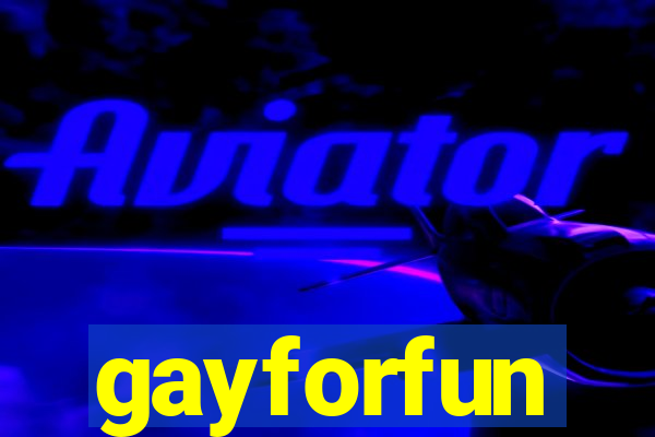 gayforfun