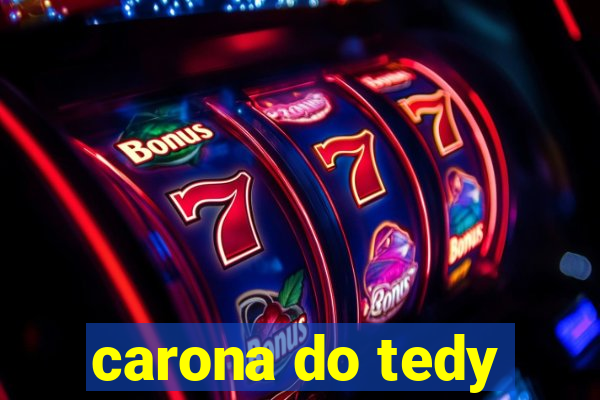 carona do tedy