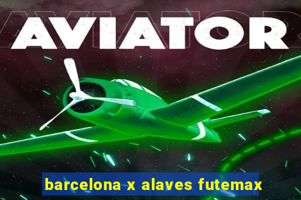 barcelona x alaves futemax