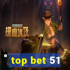 top bet 51