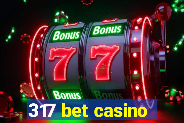 317 bet casino