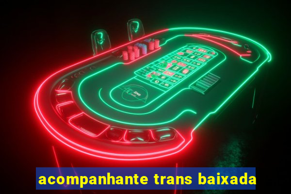 acompanhante trans baixada