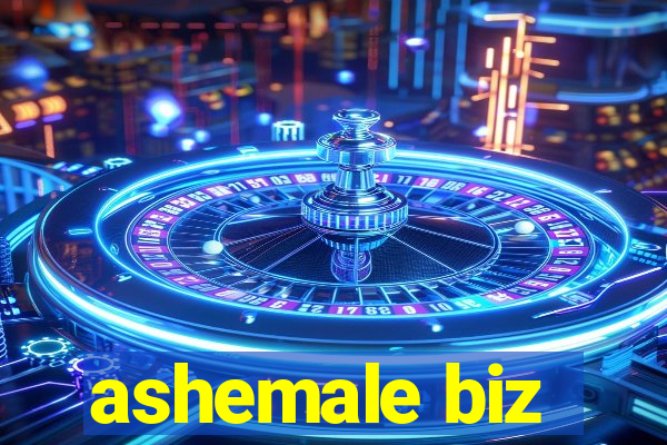 ashemale biz