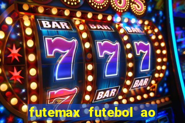 futemax futebol ao vivo na tv