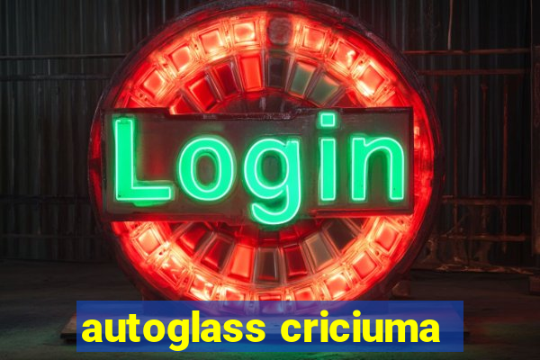 autoglass criciuma