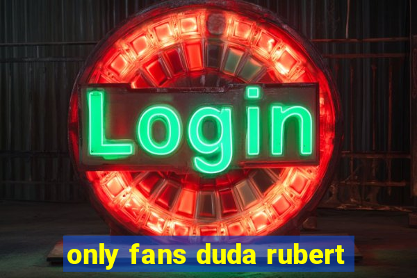 only fans duda rubert