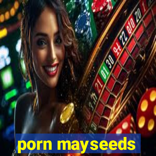 porn mayseeds