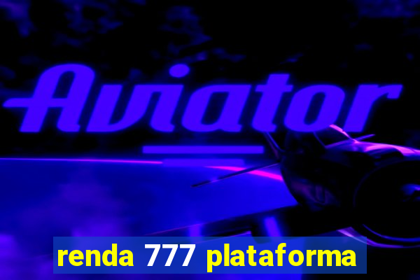 renda 777 plataforma