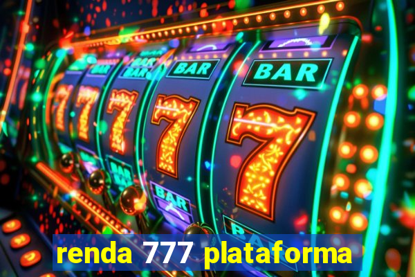 renda 777 plataforma