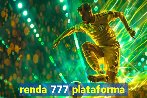 renda 777 plataforma