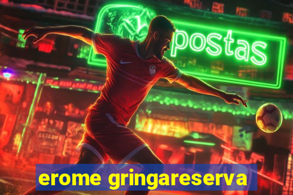 erome gringareserva