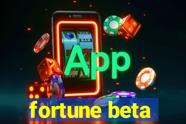 fortune beta