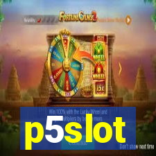 p5slot