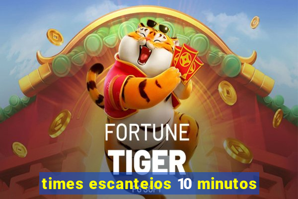 times escanteios 10 minutos