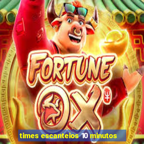 times escanteios 10 minutos